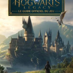 Hogwarts Legacy - Le guide officiel du jeu